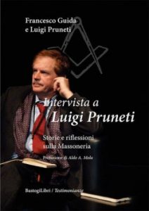 Francesco Guida e Luigi Pruneti - Intervista a Luigi Pruneti. Storie e riflessioni sulla Massoneria - BastogiLibri